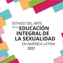 Estado del arte de la educación integral de la sexualidad en América Latina 2021