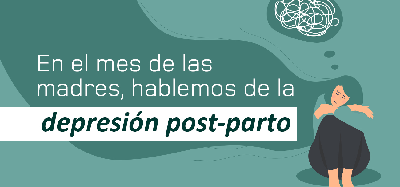 En el mes de las madres, hablemos de la depresión post-parto