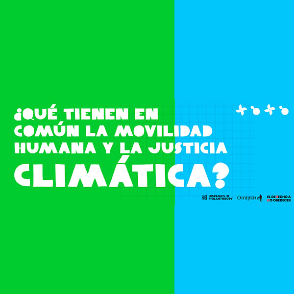 ¿Qué tienen en común la movilidad humana y la justicia climática?