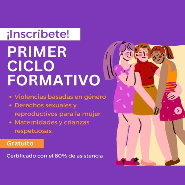 Primer ciclo formativo sobre VBG, derechos sexuales y reproductivos para la mujer y maternidades y crianzas respetuosas