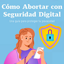 Cómo abortar con seguridad digital. Una guía para proteger tu privacidad.